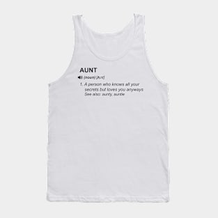 aunt a person who knows all your secrets but loves you anyway Tank Top